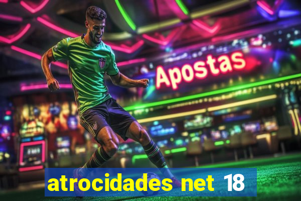 atrocidades net 18